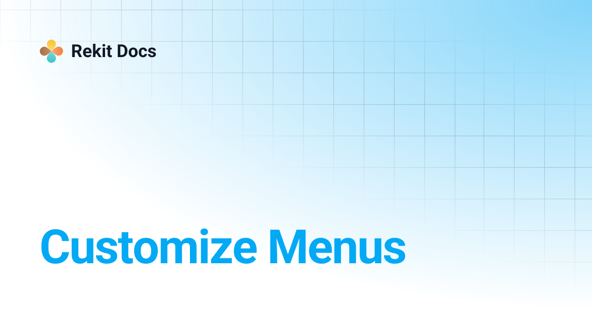 Customize Menus | Rekit Docs