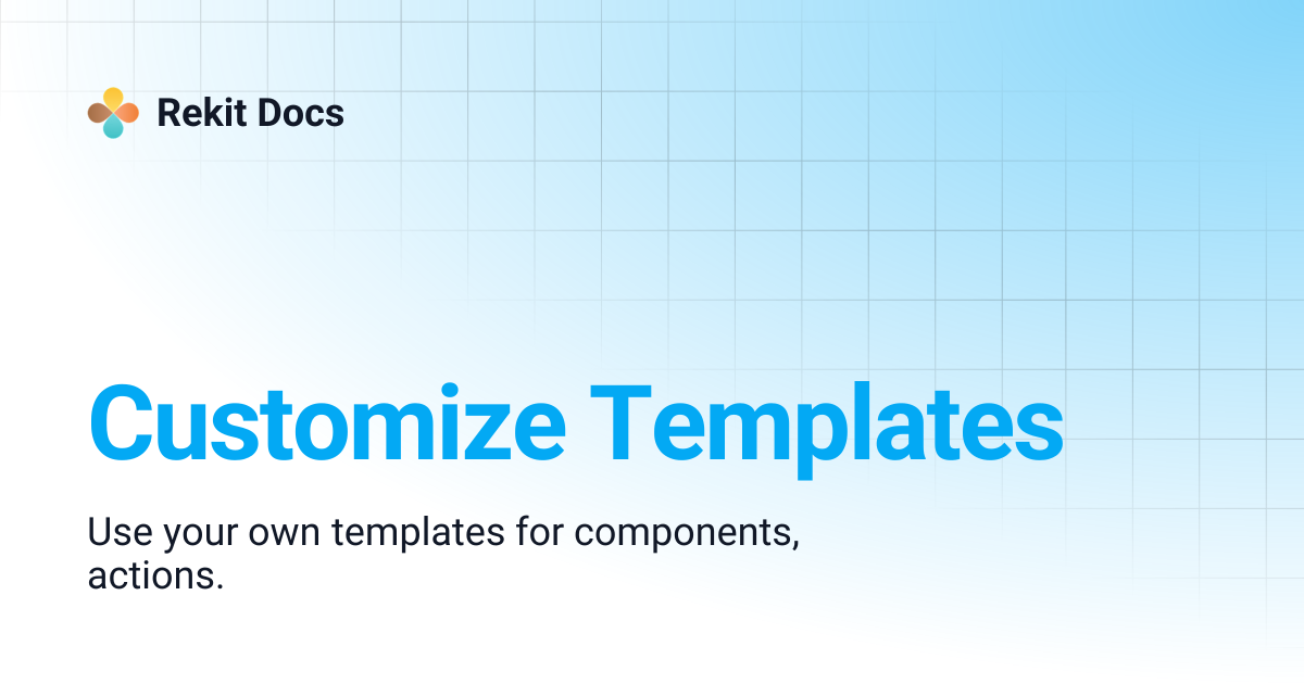 Customize Templates | Rekit Docs
